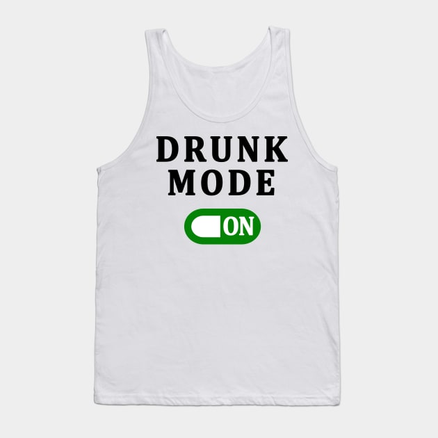 DRUNK MODE ON Tank Top by candaten